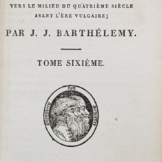 VOYAGE DU JEUNE ANACHARSIS EN GRECE VERS LE MILIEU DU QUATRIEME SIECLE AVANT L' ERE VULGAIRES par J.J. BARTHELEMY , TOME SIXIEME , 1810