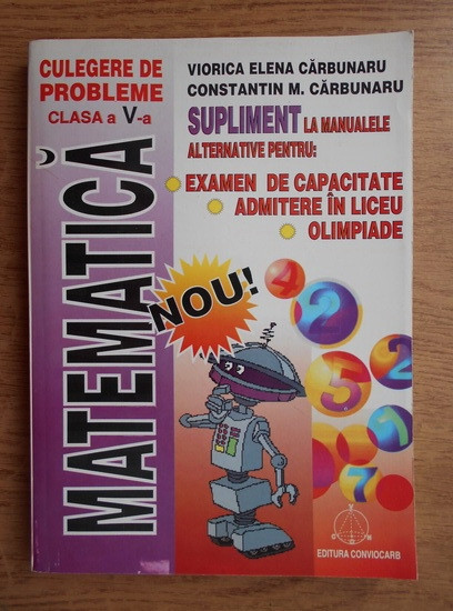 Viorica Elena Carbunaru - Matematica. Culegere de probleme clasa a V-a