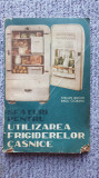 Sfaturi pentru utilizarea frigiderelor casnice, Stelian Bucur, 1964, 160 pagini