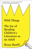 Wild Things: The Joy of Reading Children&#039;s Literature as an Adult