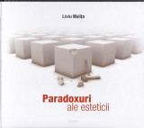Paradoxuri ale esteticii - Paperback brosat - Liviu Malița - Liviu Malița PFA