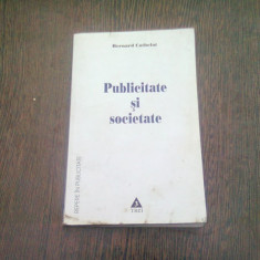 PUBLICITATE SI SOCIETATE - BERNARD CATHELAT
