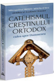 Catehismul creștinului ortodox - Paperback brosat - Mitropolitul Irineu Mihălcescu - Bookstory