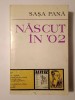 Sașa Pană - Născut &icirc;n `02: Memorii, Jurnal, Evocări (1973), Editura Minerva, Biografie, Carte Beletristica