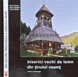 Biserici vechi de lemn din Tinutul Neamt - 2012 - Elena Florescu (AC185)