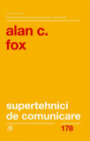 Supertehnici De Comunicare Ed.Ii, Alan C. Fox - Editura Curtea Veche