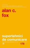 Cumpara ieftin Supertehnici De Comunicare Ed.Ii, Alan C. Fox - Editura Curtea Veche