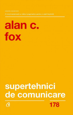 Supertehnici De Comunicare Ed.Ii, Alan C. Fox - Editura Curtea Veche foto