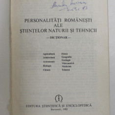 PERSONALITATI ROMANESTI ALE STIINTELOR NATURII SI TEHNICII , DICTIONAR , Bucuresti 1982