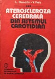 Ateroscleroza cerebrala - L. Danaila, V. Pais. Carte Medicina, Anatomie. Stare buna