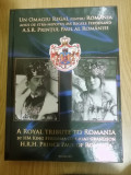 Un omagiu regal pentru Romania - ALBUM bilingv, pagini: 328 - Vol I (1866-1940)