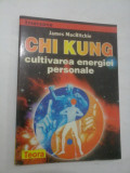 CHI KUNG cultivarea energiei personale - James MacRitchie