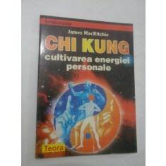 CHI KUNG cultivarea energiei personale - James MacRitchie