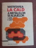 Matritarea la cald a metalelor si aliajelor- V. Chirita, I. Dragan