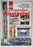 GEOGRAFIA ROMANIEI , MANUAL PENTRU CLASA A XII -A de VICTOR TUFESCU ...VIORELA ANASTASIU , 2000, PREZINTA URME DE UZURA