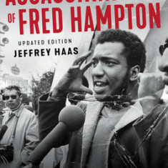 The Assassination of Fred Hampton: How the FBI and the Chicago Police Murdered a Black Panther