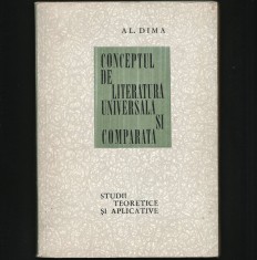 CONCEPTUL DE LITERATURĂ UNIVERSALĂ ȘI COMPARATĂ, STUDII TEORETICE - AL. DIMA