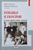 Patriarhat si emancipare in istoria gandirii politice romanesti - Maria Bucur, Mihaela Miroiu (editoare) (cateva insemnari)