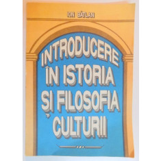 INTRODUCERE IN ISTORIA SI FILOSOFIA CULTURII de ION BATLAN , 1993