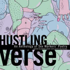 Hustling Verse: An Anthology of Sex Workersa Poetry