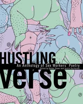 Hustling Verse: An Anthology of Sex Workersa Poetry