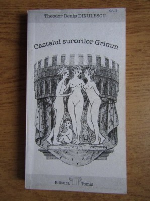 Theodor Denis Dinulescu - Castelul surorilor Grimm foto