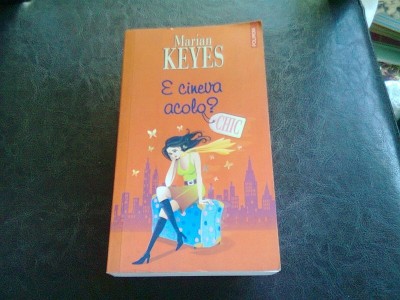 E CINEVA ACOLO? - MARIAN KEYES foto
