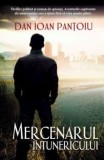Cumpara ieftin Mercenarul intunericului/Dan Ioan Pantoiu