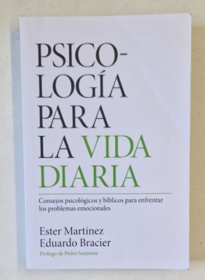 PSICOLOGIA PARA LA VIDA DIARIA de ESTER MARTINEZ e EDUARDO BRACIER , TEXT IN LIMBA SPANIOLA , 2017 , PREZINTA URME DE INDOIRE SI DE UZURA foto