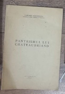 Panteismul lui Chateaubriand - Tancred Banateanu foto