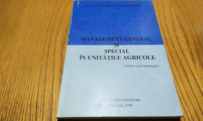 MANAGEMENT GENERAL SI SPECIAL IN UNITATILE AGRICOLE - Simion C. Ovidiu - 2001