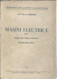Cumpara ieftin Masini electrice I: Masina de curent continuu. Transformatorul - I. S. Gheorghiu