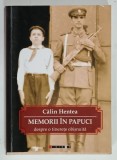 MEMORII IN PAPUCI , DESPRE O TINERETE OBISNUITA de CALIN HENTEA , 2016, PREZINTA URME DE UZURA