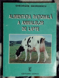Alimentatia rationala a animalelor de lapte - Gheorghe Georgescu