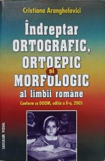 INDREPTAR ORTOGRAFIC, ORTOEPIC SI MORFOLOGIC AL LIMBII ROMANE-CRISTIANA ARANGHELOVICI-237345