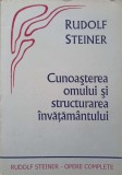 OPERE COMPLETE VOL.302 CUNOASTEREA OMULUI SI STRUCTURAREA INVATAMANTULUI-RUDOLF STEINER-246236