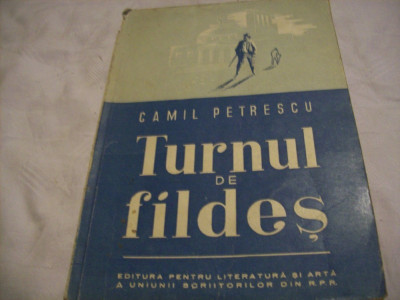 Camil Petrescu - Turnul de Fildes - Prima Ed. 1950 foto