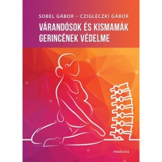 V&aacute;rand&oacute;sok &eacute;s kismam&aacute;k gerinc&eacute;nek v&eacute;delme - Czigl&eacute;cki G&aacute;bor