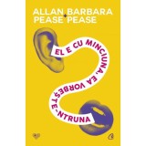 El e cu minciuna, ea vorbeste-ntruna