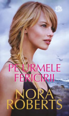 PE URMELE FERICIRII - NORA ROBERTS foto