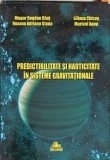 PREDICTIBILITATE SI HAOTICITATE IN SISTEME GRAVITATIONALE-M.B. RAUT, R.A. STANA, L. CHICOS, M. AGOP-241496