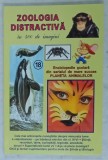 ZOOLOGIA DISTRACTIVA IN 400 DE IMAGINI , PAGINI ALESE de BORIS CRACIUN si DANIELA COSTIN , 2005