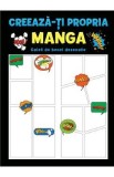 Creeaza-ti propria manga. Caiet de benzi desenate