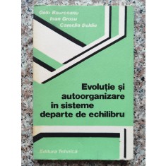 Evolutie Si Autoorganizare In Sisteme Departe De Echilibru - Colectiv , A528