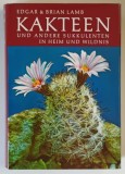 KAKTEEN , UND ANDERE SUKKULENTEN IN HEIM UND WILDNIS von EDGAR LAMB und BRIAN LAMB , 1976
