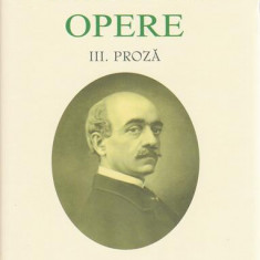 Vasile Alecsandri. Proză (vol.III) - Hardcover - Academia Română, Vasile Alecsandri - Fundația Națională pentru Știință și Artă