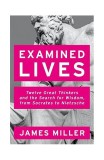 Examined Lives | Prof. James Miller