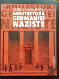 Sorin Vasilescu - Arhitectura Germaniei Naziste