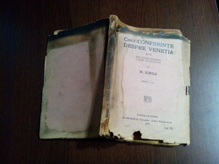 CINCI CONFERINTE DESPRE VENETIA - N. Iorga - Valenii de Munte, 1926, 223 p.