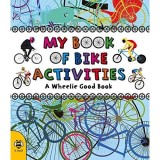 My Book of Bike Activities: A Wheelie Good Book